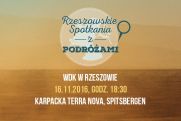 Rzeszowskie Spotkanie z Podróżami. Karpacka Terra Nova i Spitsbergen