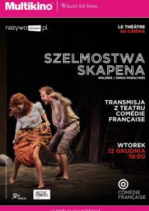 Komedia Francuska - Szelmostwo Skapena