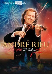 Andre Rieu -Amore - Mój hołd dla miłości