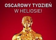 Oscarowy tydzień w Heliosie