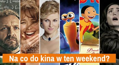 Na co do kina w ten weekend?