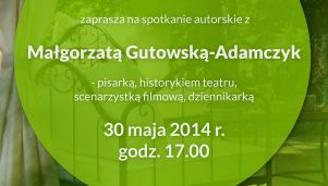Spotkanie autorskie z Małgorzatą Gutowską-Adamczyk