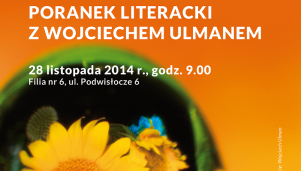 Poranek literacki z Wojciechem Ulmanem