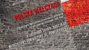 Wystawa &quot;Polska walcząca&quot;