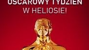 Oscarowy tydzień w Heliosie