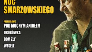 ENEMEF: Noc Smarzowskiego